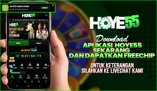 Download Aplikasi Hoye55 Dan Dapatkan Saldo Bonus Langsung